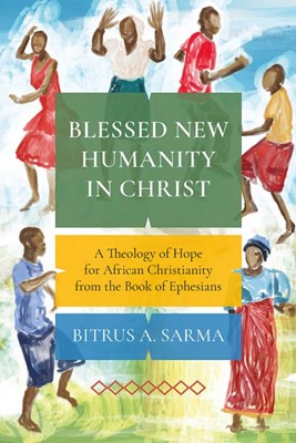 Blessed New Humanity in Christ (Paperback)