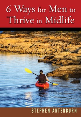 6 Ways for Men to Thrive in Midlife (Paperback)