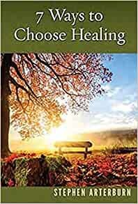 7 Ways to Choose Healing (Paperback)