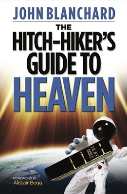 The Hitch-Hiker's Guide To Heaven (Paperback)