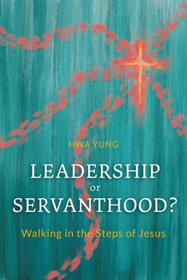 Leadership or Servanthood? (Paperback)