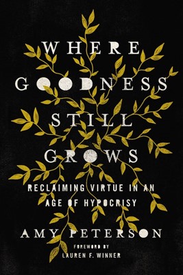 Where Goodness Still Grows (Paperback)