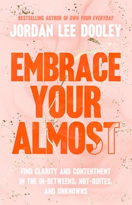 Embrace Your Almost (Hard Cover)