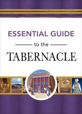 Essential Guide to the Tabernacle (Hard Cover)
