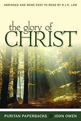 The Glory of Christ (Paperback)