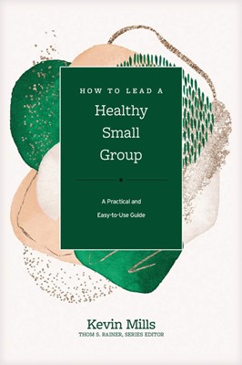 How to Lead a Healthy Small Group (Hard Cover)