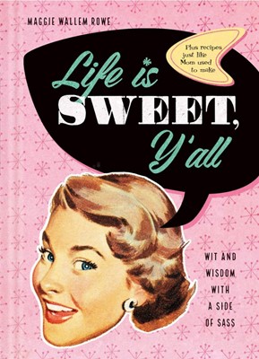 Life Is Sweet, Y'all (Hard Cover)