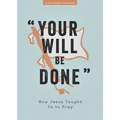 Your Will Be Done Teen Devotional (Paperback)