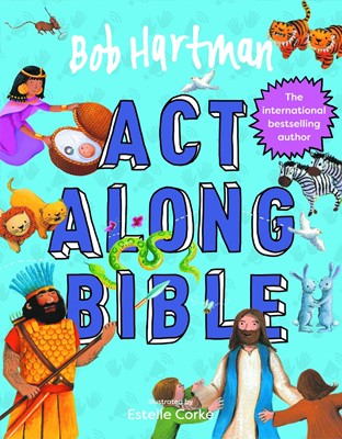 Bob Hartman's Act-Along Bible (Hard Cover)