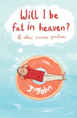 Will I Be Fat in Heaven? (Paperback)