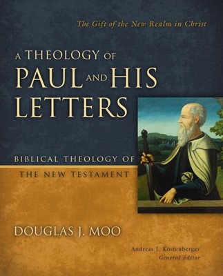 Theology of Paul and His Letters, A (Hard Cover)