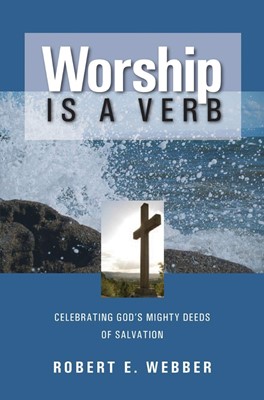 Worship is a Verb (Paperback)