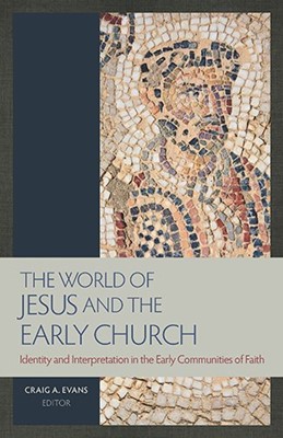 The World of Jesus and the Early Church (Paperback)