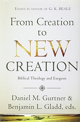 From Creation to New Creation (Hard Cover)