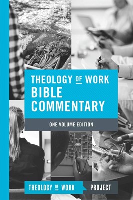 Theology of Work Bible Commentary (Hard Cover)