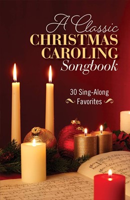 Classic Christmas Caroling Songbook, A (Paperback)
