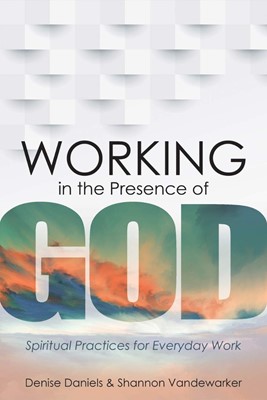 Working in the Presence of God (Hard Cover)