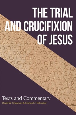 The Trial and Crucifixion of Jesus (Paperback)