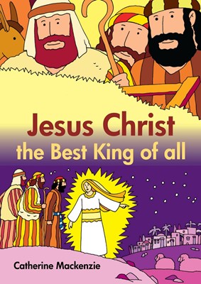 Jesus Christ: The Best King of All (Paperback)