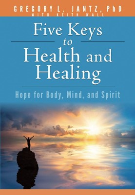 Five Keys to Health and Healing (Paperback)