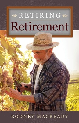 Retiring Retirement (Hard Cover)