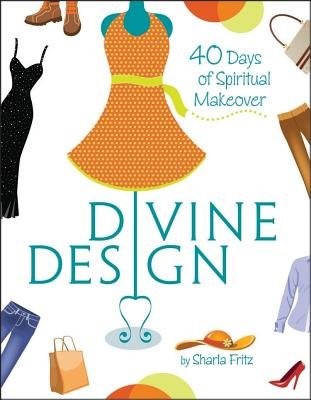 Divine Design: 40 Days Of Spiritual Makeover (Paperback)