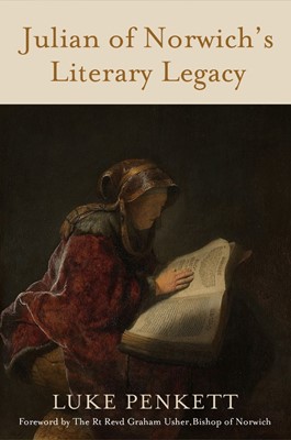 Julian of Norwich's Literary Legacy (Hard Cover)