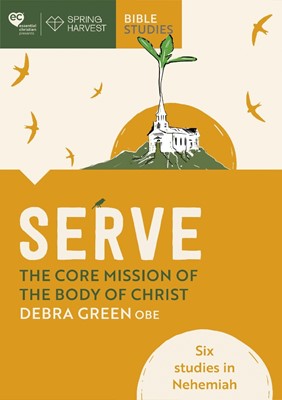 Serve: The Core Mission of the Body of Christ (Paperback)