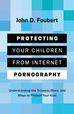 Protecting Your Children from Internet Pornography (Paperback)