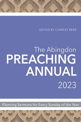 The Abingdon Preaching Annual 2023 (Paperback)