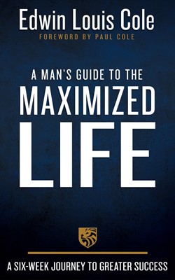 Man's Guide to the Maximized Life, A (Hard Cover)