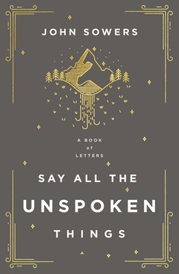 Say All the Unspoken Things (Paperback)