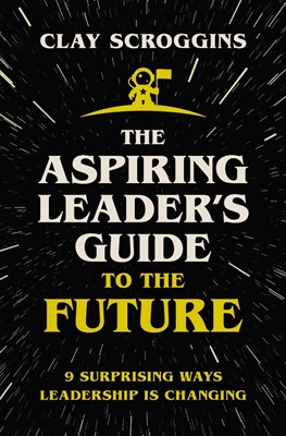 Aspiring Leader's Guide to the Future (Paperback)