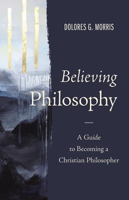 Believing Philosophy (Hard Cover)
