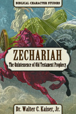 Zechariah: The Quintessense of Old Testament Prophecy (Paperback)