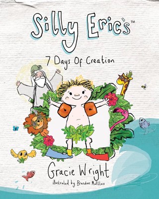 Silly Eric's 7 Days of Creation (Paperback)