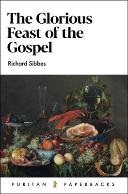 The Glorious Feast of the Gospel (Paperback)