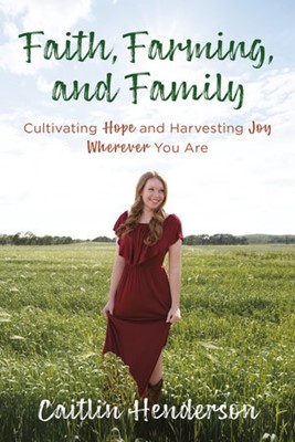 Faith, Farming, and Family (Paperback)