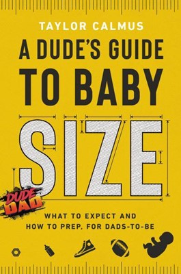 Dude's Guide to Baby Size, A (Hard Cover)