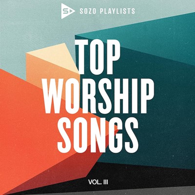 SOZO Playlists: Top Worship Songs Vol. 3 CD (CD-Audio)