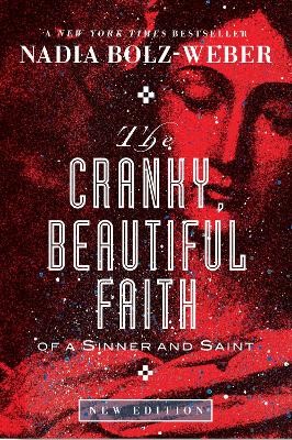 The Cranky, Beautiful Faith of a Sinner and Saint (Paperback)