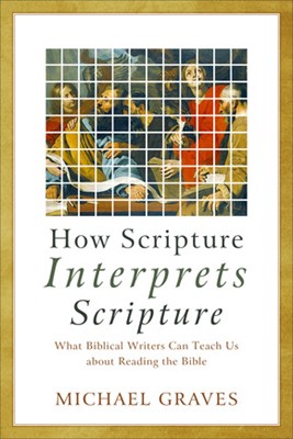 How Scripture Interprets Scripture (Paperback)