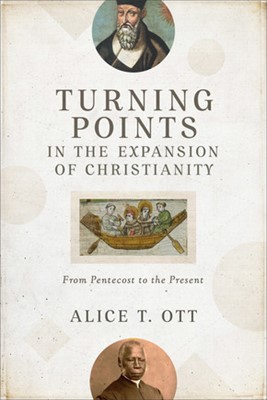 Turning Points in the Expansion of Christianity (Paperback)