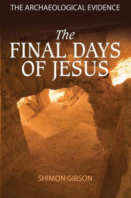 The Final Days Of Jesus (Paperback)