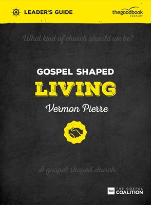 Gospel Shaped Living Leader's Guide (Paperback)