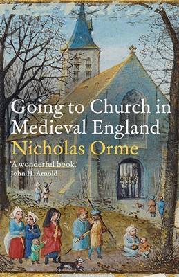 Going to Church in Medieval England (Hard Cover)