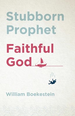 Stubborn Prophet, Faithful God (Paperback)