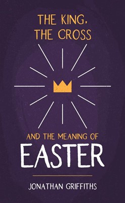 The King Cross, and the Meaning of Easter (Paperback)