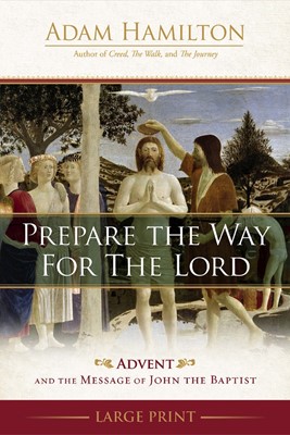Prepare the Way for the Lord [Large Print] (Paperback)