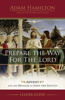 Prepare the Way for the Lord Leader Guide (Paperback)